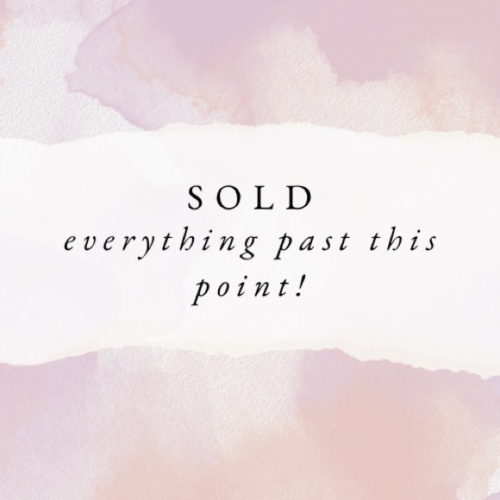 everything past this point is sold!